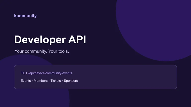 Developer API for organizers: connect Kommunity to your own tools